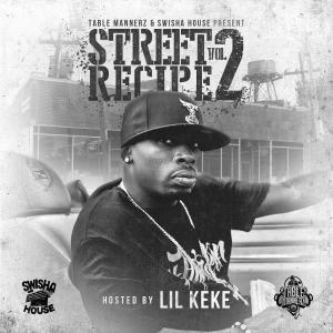 Street Recipe 2 Hosted By Lil Keke